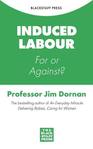 Induced Labour: For or Against? - Jim Dornan