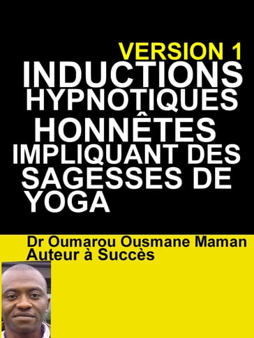 Inductions Hypnotiques Honnêtes Impliquant Des Sagesses De Yoga - Dr Oumarou Ousmane Maman