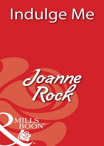Indulge Me (Mills & Boon Blaze) - Joanne Rock