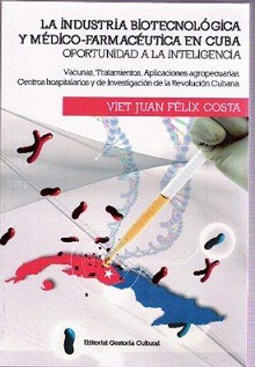 La Industria Biotecnológica Y Médica-Farmacéutica en Cuba - Viet Juan Félix Costa