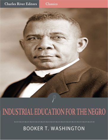 Industrial Education for the Negro (Illustrated Edition) - Booker T. Washington