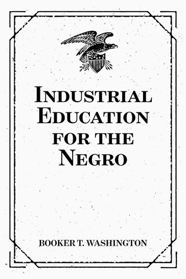 Industrial Education for the Negro - Booker T. Washington