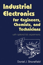 Industrial Electronics for Engineers, Chemists, and Technicians