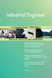 Industrial Engineer A Complete Guide - 2020 Edition