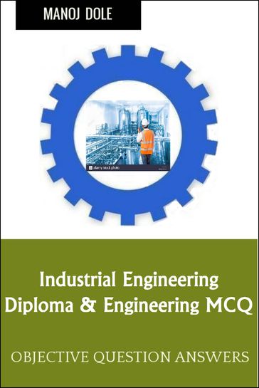 Industrial Engineering Diploma Engineering MCQ - Manoj Dole