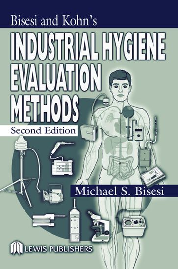 Industrial Hygiene Evaluation Methods - Michael S. Bisesi