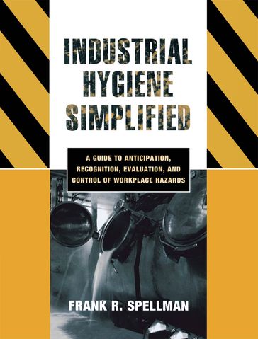 Industrial Hygiene Simplified - Frank R. Spellman