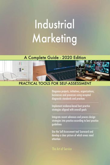 Industrial Marketing A Complete Guide - 2020 Edition - Gerardus Blokdyk