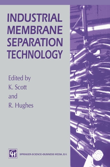 Industrial Membrane Separation Technology - K. Scott - R. Hughes