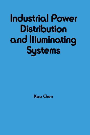 Industrial Power Distribution and Illuminating Systems - Kao Chen