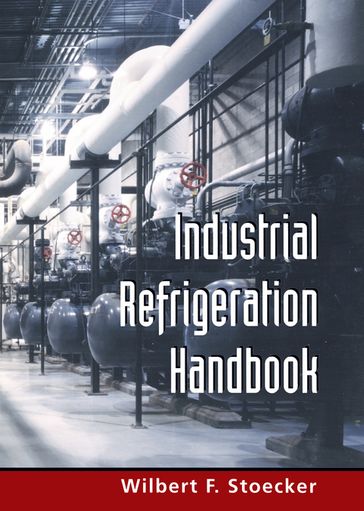 Industrial Refrigeration Handbook (PB) - Wilbert Stoecker