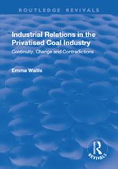 Industrial Relations in the Privatised Coal Industry