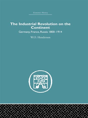 Industrial Revolution on the Continent - W.O. Henderson