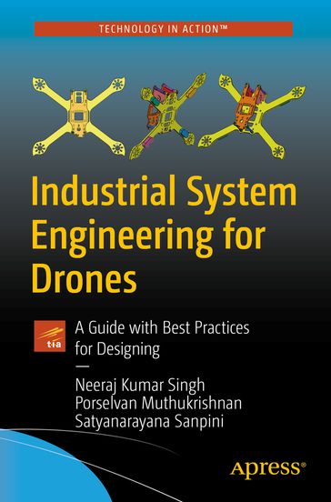 Industrial System Engineering for Drones - Neeraj Kumar Singh - Porselvan Muthukrishnan - Satyanarayana Sanpini