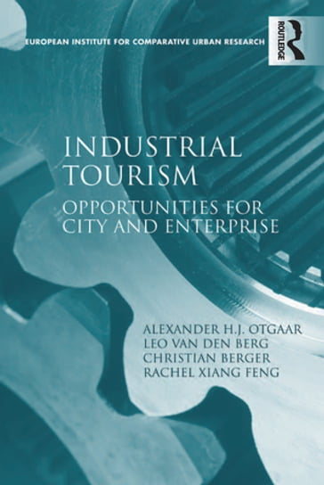 Industrial Tourism - H.J. Otgaar Alexander - Leo van den Berg - Rachel Xiang Feng
