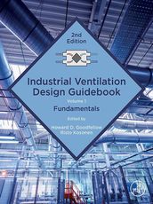 Industrial Ventilation Design Guidebook: Volume 1