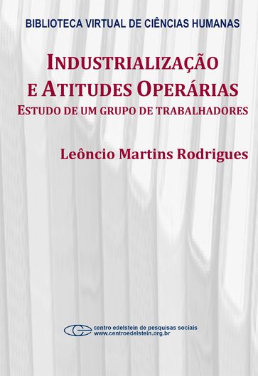 Industrialização e atitudes operárias - Leôncio Martins Rodrigues