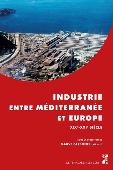 Industrie entre Méditerranée et Europe - Collectif