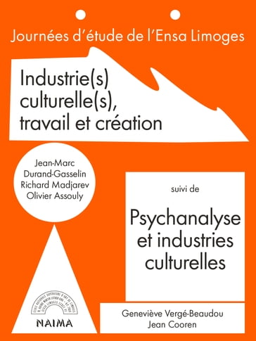 Industries culturelles, travail et création - Jean Cooren - Jean-Marc Durand-Gasselin - Olivier Assouly
