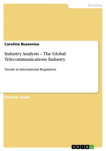 Industry Analysis - The Global Telecommunications Industry - Caroline Bussenius