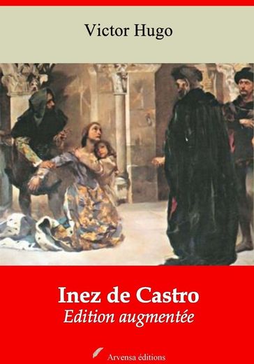 Inez de Castro  suivi d'annexes - Victor Hugo