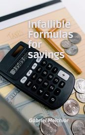 Infallible Formulas for savings