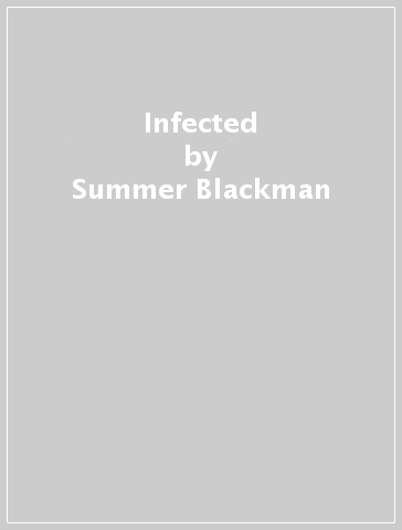 Infected - Summer Blackman