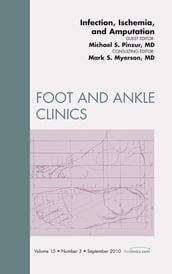 Infection, Ischemia, and Amputation, An Issue of Foot and Ankle Clinics