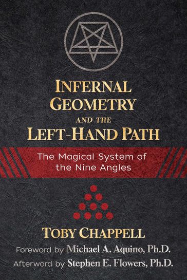 Infernal Geometry and the Left-Hand Path - Ph.D. Stephen E. Flowers - Toby Chappell
