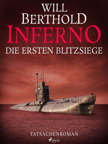 Inferno. Die ersten Blitzsiege - Tatsachenroman - Will Berthold