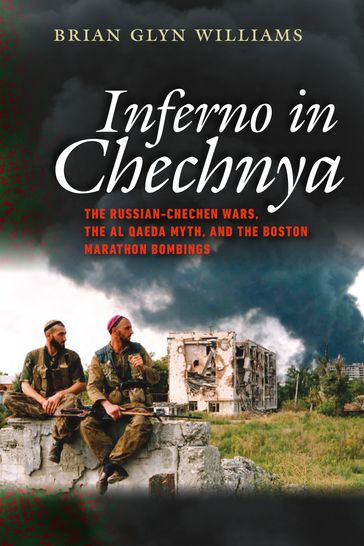 Inferno in Chechnya - Brian Glyn Williams