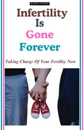 Infertility Is Gone Forever