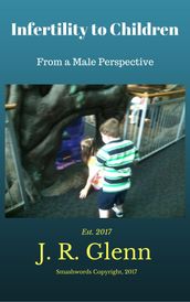Infertility to Children: From A Male s Perspective