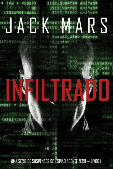 Infiltrado: Uma série de suspenses do espião Agente Zero  Livro nº1 - Jack Mars