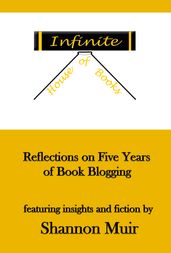 Infinite House of Books: Reflections on Five Years of Book Blogging