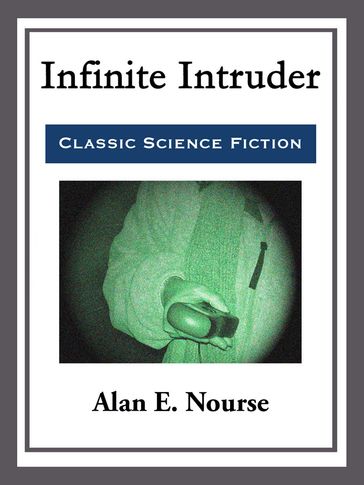 Infinite Intruder - Alan E. Nourse