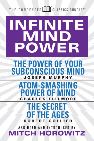 Infinite Mind Power (Condensed Classics) - Charles Fillmore - Joseph Murphy - Robert Collier