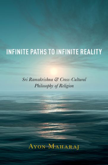 Infinite Paths to Infinite Reality - Ayon Maharaj