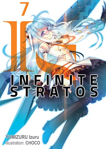 Infinite Stratos: Volume 7 - Izuru Yumizuru