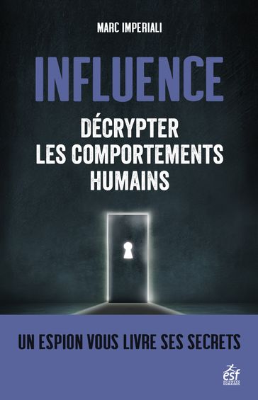 Influence - Décrypter les comportements humains - Marc Imperiali
