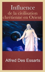 Influence de la civilisation chrétienne en Orient