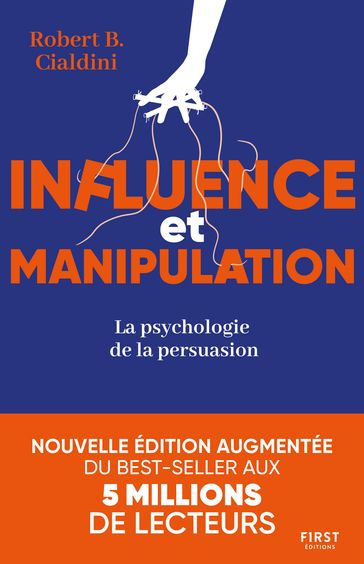 Influence et manipulation - La psychologie de la persuasion 3e édition - Robert B. Cialdini