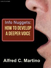 Info Nuggets: How to Develop A Deeper Voice