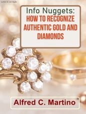 Info Nuggets: How to Identify Authentic Gold and Diamonds