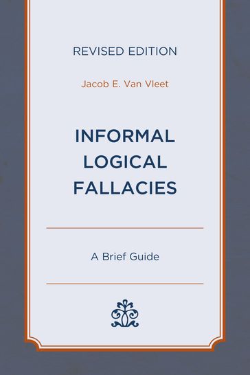 Informal Logical Fallacies - Jacob E. Van Vleet