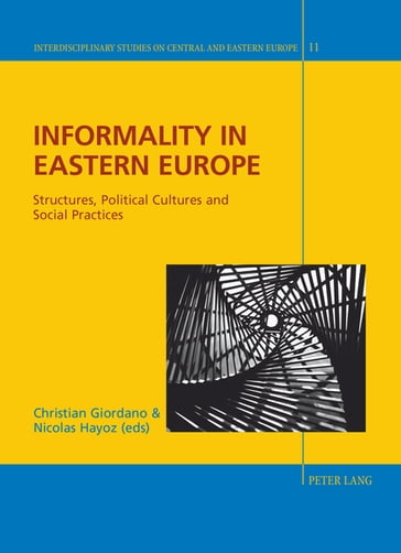 Informality in Eastern Europe - Christian Giordano - Nicolas Hayoz - Jens Herlth