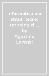 Informatica per istituti tecnici tecnologici. Vol. C. Per gli Ist. tecnici. Con e-book. Con espansione online