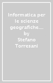 Informatica per le scienze geografiche. Con CD-ROM