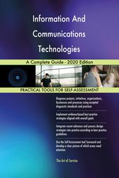 Information And Communications Technologies A Complete Guide - 2020 Edition