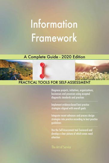 Information Framework A Complete Guide - 2020 Edition - Gerardus Blokdyk